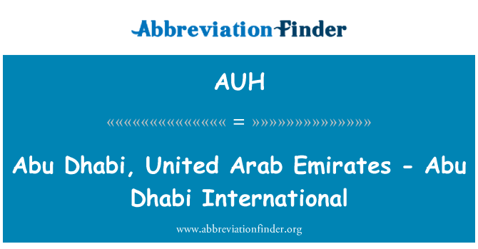 AUH: Abu Dhabi, Zjednoczone Emiraty Arabskie - Abu Dhabi International