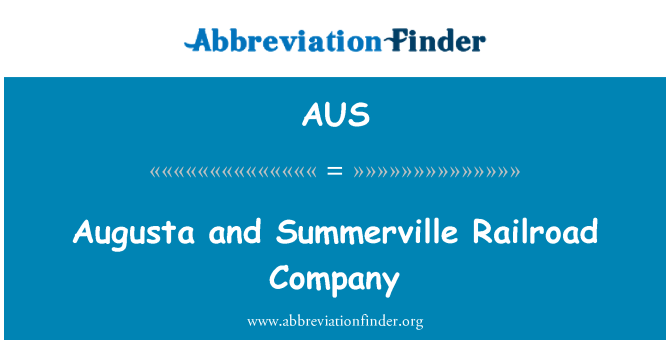 AUS: Augusta और Summerville रेल कंपनी