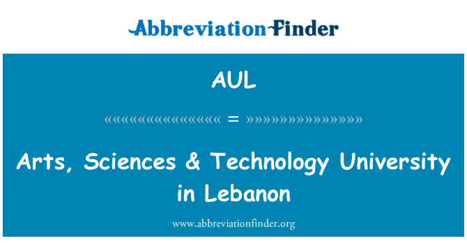 AUL: Arte, Ştiinţe & Universitatea de tehnologie din Liban