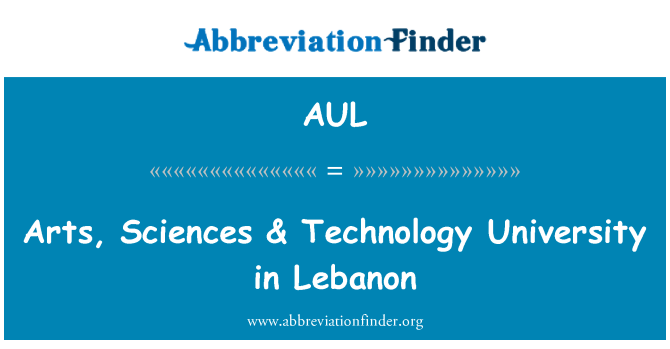 AUL: Arts, Sciences & Technology University in Lebanon