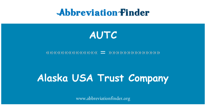 AUTC: Aljaski ZDA Trust Company