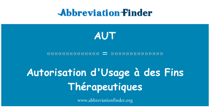 AUT: Autorisation d'Usage à डेस पंख Thérapeutiques