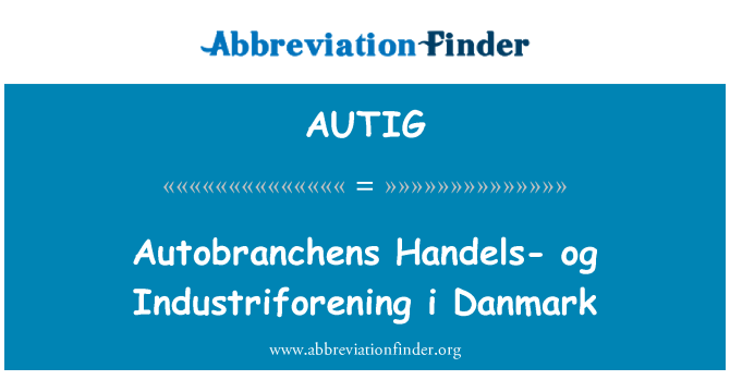 AUTIG: Autobranchens Handels og Industriforening 我丹麦