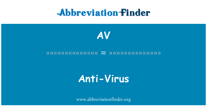 AV: Anti-virus