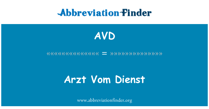 AVD: Vom Arzt Dienst