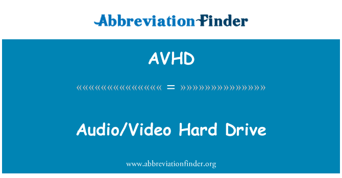 AVHD: Audio/Video Hard disk