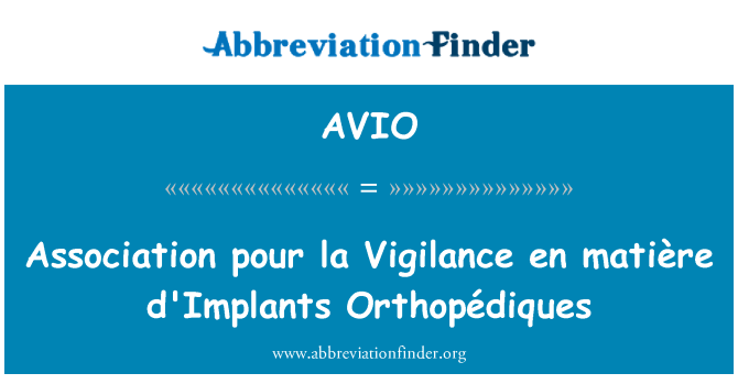 AVIO: انجمن پور هوشیاری la matière en d'Implants Orthopédiques