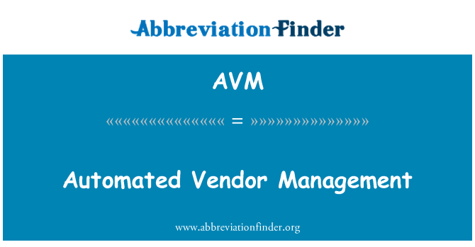 AVM: Automated Vendor Management