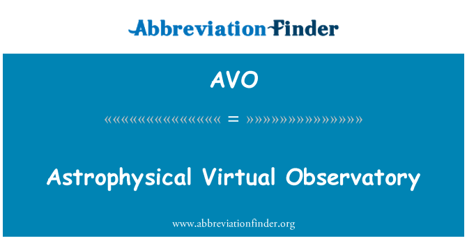 AVO: Астрофизической виртуальной обсерватории
