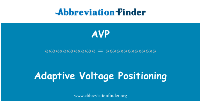 AVP: Adaptive Voltage Positioning