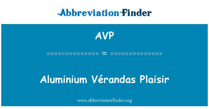 AVP: Alüminyum Vérandas Plaisir