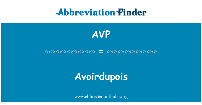 AVP: Avoirdupois