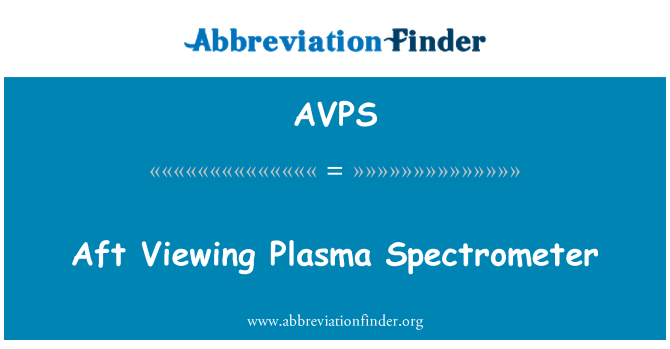 AVPS: पिछाड़ी प्लाज्मा स्पेक्ट्रोमीटर देख रहे हैं वो