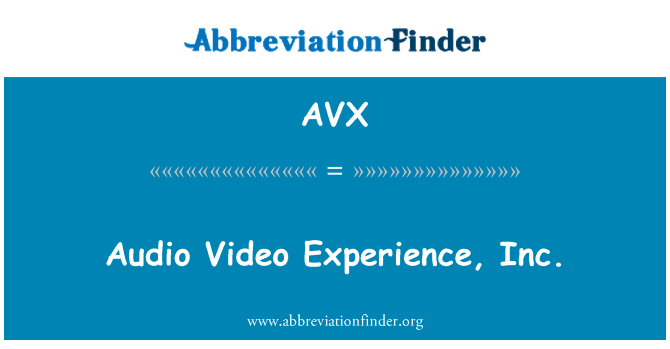 AVX: Аудіо відео досвід, Inc.