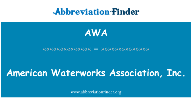 AWA: Amerikos vandentiekio Association, Inc.