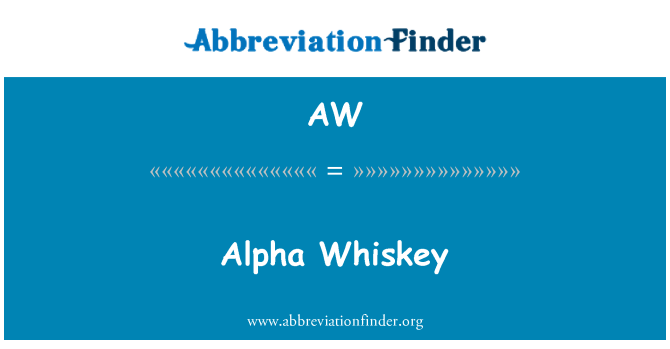 AW: Alpha Whiskey