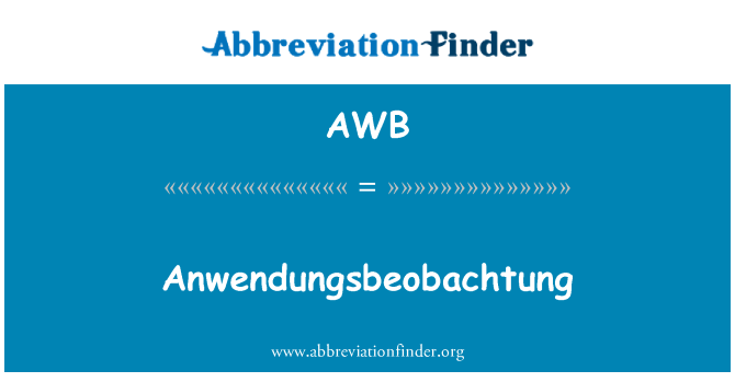 AWB: Anwendungsbeobachtung