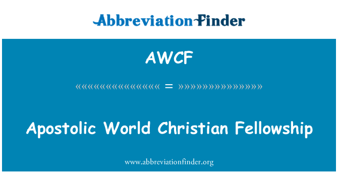 AWCF: رسولی دنیا مسیحی رفاقت