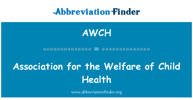 AWCH: Association for the Welfare of Child Health