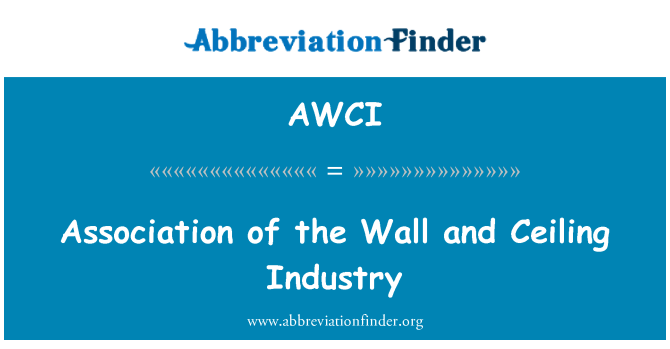 AWCI: Асоциация на стената и тавана индустрия