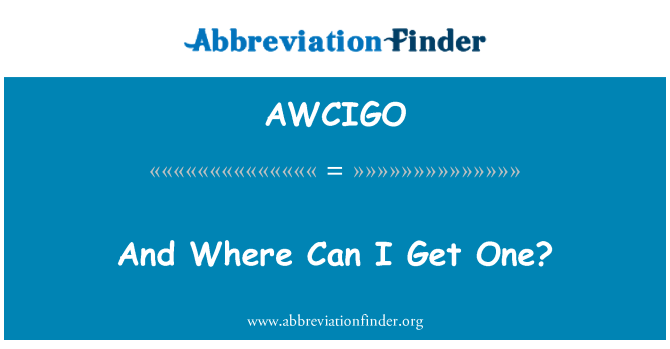 AWCIGO: E ki kote mwen ka jwenn yon?
