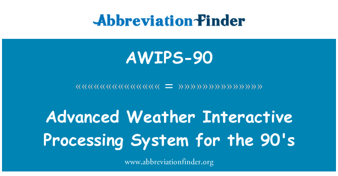 AWIPS-90: نظام المعالجة التفاعلية الطقس متقدمة لل 90