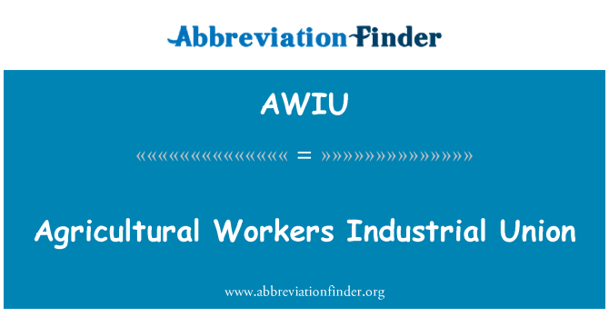 AWIU: Jordbruksarbetare Industrifacket