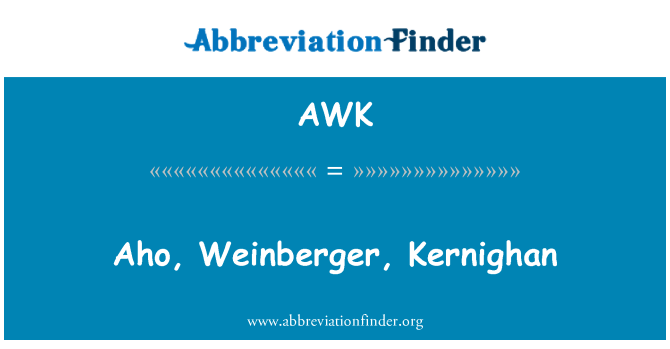 AWK: Aho, Weinberger, Kernighan