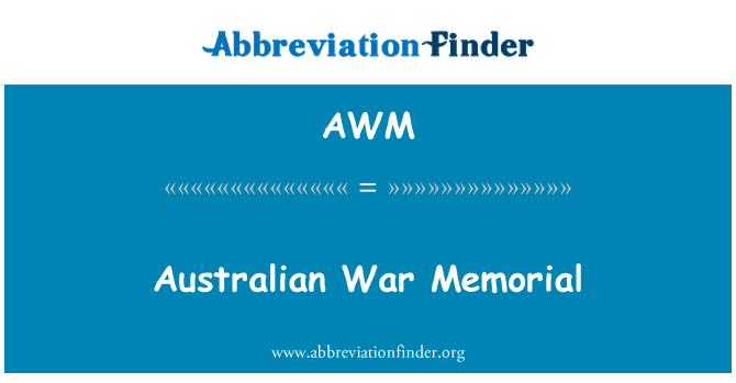 AWM: Australian War Memorial