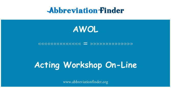 AWOL: Acting Workshop On-Line