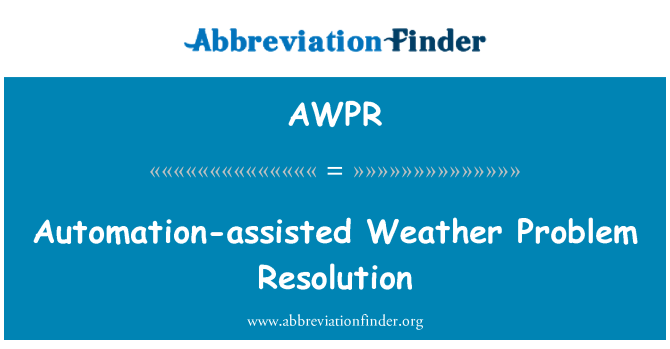 AWPR: Résolution des problèmes météorologiques assistée par Automation