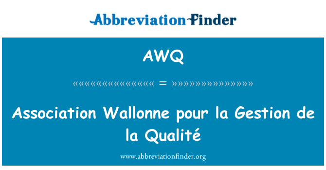 AWQ: Wallonne asociace pour la Gestion de la Qualité