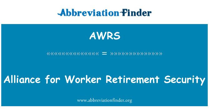 AWRS: Alliance for Worker Retirement Security