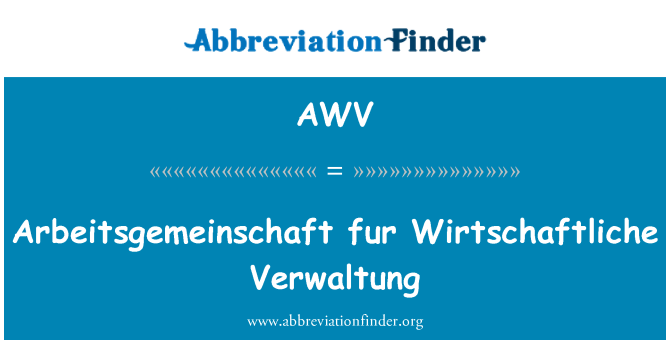 AWV: Arbeitsgemeinschaft kürk Wirtschaftliche Verwaltung