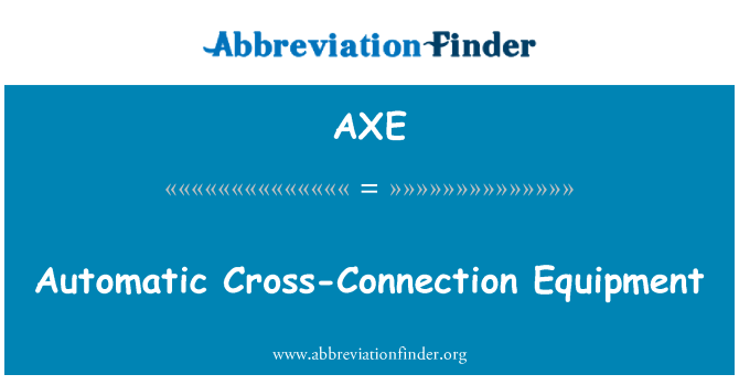 AXE: Автоматическое оборудование для кросс соединения