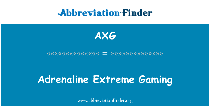 AXG: Adrenalin Extreme Gaming