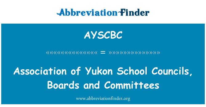 AYSCBC: Association of Yukon School Councils, Boards and Committees