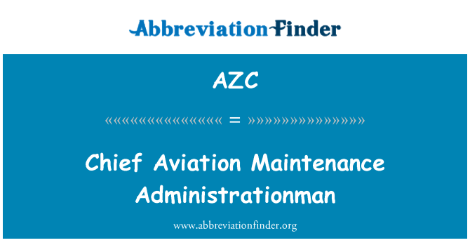 AZC: Chief Aviation Maintenance Administrationman