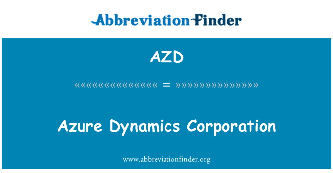 AZD: Azure Dynamics Corporation