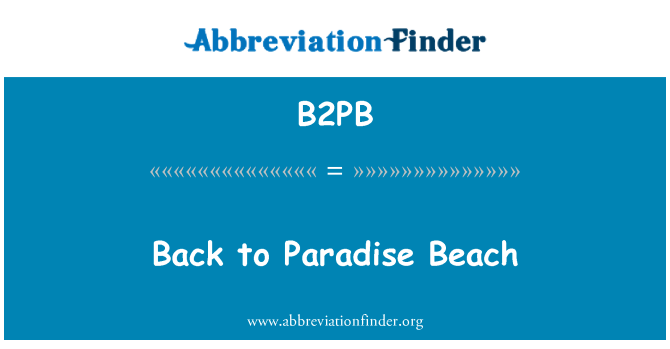 B2PB: Terug naar Paradise Beach