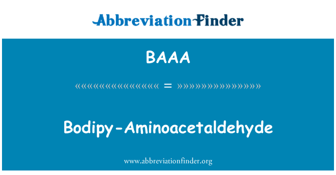 BAAA: Bodipy-Aminoacetaldehyde