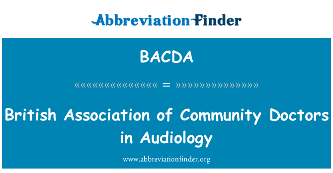 BACDA: British Association of Community Doctors in Audiology