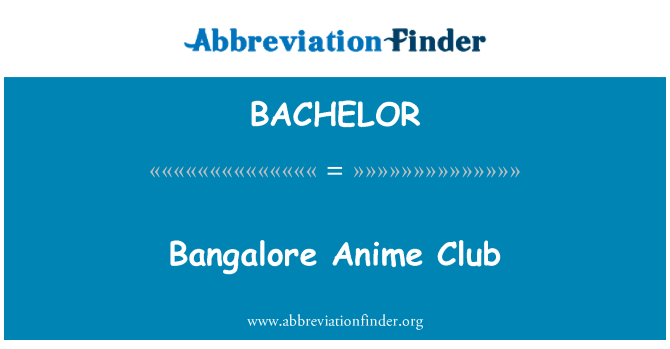 BACHELOR: Bangalore Anime Club