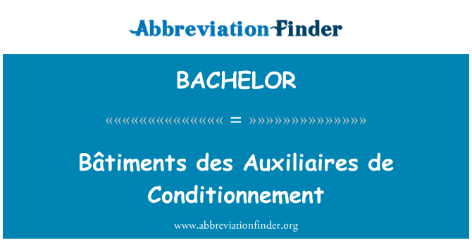 BACHELOR: Bâtiments des Auxiliaires de Conditionnement