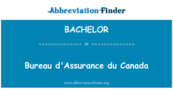 BACHELOR: Bureau d ' Assurance du Canada