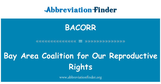 BACORR: Bay Area koalition for vores reproduktive rettigheder