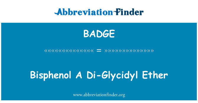 BADGE: Etere ta ' Di-Glycidyl BISPHENOL A