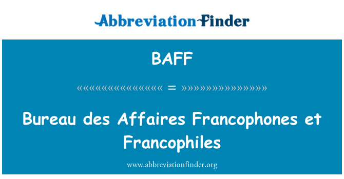 BAFF: Бюрото des Affaires франкофоните et Francophiles