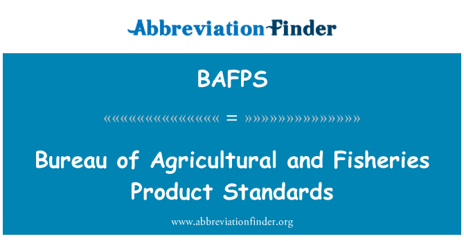 BAFPS: Bureau of Agricultural and Fisheries Product Standards