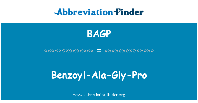 BAGP: Benzoyl-Ala-Gly-Pro